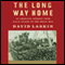The Long Way Home: An American Journey from Ellis Island to the Great War (Unabridged) audio book by David Laskin