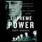 Supreme Power: Franklin Roosevelt vs. the Supreme Court (Unabridged) audio book by Jeff Shesol