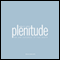 Plenitude: The New Economics of True Wealth (Unabridged) audio book by Juliet B. Schor