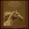 Saddled: How a Spirited Horse Reined Me in and Set Me Free (Unabridged) audio book by Susan Richards