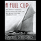 A Full Cup: Sir Thomas Lipton's Extraordinary Life and His Quest for the America's Cup (Unabridged) audio book by Michael D'Antonio