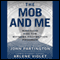 The Mob and Me: Wiseguys and the Witness Protection Program (Unabridged)