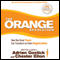 The Orange Revolution: How One Great Team Can Transform an Entire Organization (Unabridged) audio book by Adrian Gostick, Chester Elton