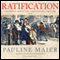 Ratification: The People Debate the Constitution, 1787-1788 (Unabridged) audio book by Pauline Maier