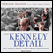 The Kennedy Detail: JFK's Secret Service Agents Break Their Silence (Unabridged) audio book by Gerald Blaine, Lisa McCubbin