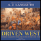 Driven West: Andrew Jackson's Trail of Tears to the Civil War (Unabridged) audio book by A. J. Langguth