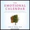 The Emotional Calendar: Understanding Seasonal Influences and Milestones to Become Happier, More Fulfilled, and in Control of Your Life (Unabridged) audio book by John R. Sharp
