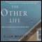 The Other Life (Unabridged) audio book by Ellen Meister