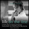 Life, on the Line: A Chef's Story of Chasing Greatness, Facing Death, and Redefining the Way We Eat (Unabridged) audio book by Grant Achatz, Nick Kokonas