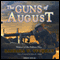 The Guns of August (Unabridged) audio book by Barbara W. Tuchman