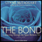 The Bond: Connecting Through the Space Between Us (Unabridged) audio book by Lynne McTaggart