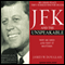 JFK and the Unspeakable: Why He Died and Why It Matters (Unabridged) audio book by James W. Douglass