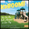 KaBOOM!: How One Man Built a Movement to Save Play (Unabridged) audio book by Darell Hammond