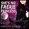 She's No Faerie Princess: The Others (Unabridged) audio book by Christine Warren