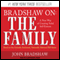 Bradshaw On: The Family: A New Way of Creating Solid Self-Esteem (Unabridged) audio book by John Bradshaw