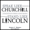 Speak Like Churchill, Stand Like Lincoln: 21 Powerful Secrets of History's Greatest Speakers (Unabridged) audio book by James C. Humes