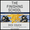 The Finishing School: Earning the Navy SEAL Trident (Unabridged) audio book by Dick Couch