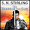 The Tears of the Sun: A Novel of the Change (Emberverse Series, Book 8) (Unabridged) audio book by S. M. Stirling