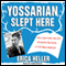 Yossarian Slept Here: When Joseph Heller Was Dad, the Apthorp Was Home, and Life Was a Catch-22 (Unabridged) audio book by Erica Heller
