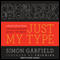 Just My Type: A Book About Fonts (Unabridged) audio book by Simon Garfield