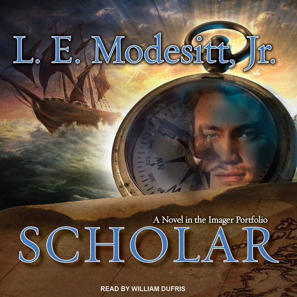 Scholar: The Fourth Book of the Imager Portfolio (Unabridged) audio book by L. E. Modesitt Jr.