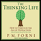 The Thinking Life: How to Thrive in the Age of Distraction (Unabridged) audio book by P. M. Forni