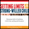 Setting Limits with Your Strong-Willed Child: Eliminating Conflict by Establishing Clear, Firm, and Respectful Boundaries (Unabridged) audio book by Robert J. MacKenzie