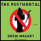 The Postmortal: A Novel (Unabridged) audio book by Drew Magary