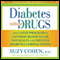 Diabetes Without Drugs: The 5-Step Program to Control Blood Sugar Naturally and Prevent Diabetes Complications (Unabridged) audio book by Suzy Cohen