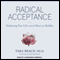 Radical Acceptance: Embracing Your Life with the Heart of a Buddha (Unabridged) audio book by Tara Brach