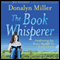 The Book Whisperer: Awakening the Inner Reader in Every Child audio book