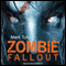 Zombie Fallout: Zombie Fallout, Book 1 (Unabridged) audio book by Mark Tufo