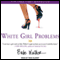 White Girl Problems (Unabridged) audio book by Babe Walker