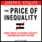 The Price of Inequality: How Today's Divided Society Endangers Our Future (Unabridged) audio book by Joseph E. Stiglitz