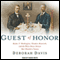 Guest of Honor: Booker T. Washington, Theodore Roosevelt, and the White House Dinner That Shocked a Nation (Unabridged) audio book by Deborah Davis