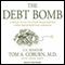 The Debt Bomb: A Bold Plan to Stop Washington from Bankrupting America (Unabridged) audio book by John Hart, Tom A. Coburn