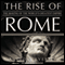 The Rise of Rome: The Making of the World's Greatest Empire (Unabridged) audio book by Anthony Everitt