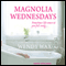 Magnolia Wednesdays (Unabridged) audio book by Wendy Wax