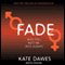 Fade: Into You, Into Me, Into Always (Unabridged) audio book by Kate Dawes