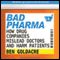 Bad Pharma: How Drug Companies Mislead Doctors and Harm Patients (Unabridged) audio book by Ben Goldacre