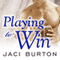 Playing to Win: Play by Play, Book 4 (Unabridged) audio book by Jaci Burton