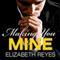 Making You Mine: Moreno Brothers Series, Book 5 (Unabridged) audio book by Elizabeth Reyes