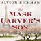 The Mask Carver's Son (Unabridged) audio book by Alyson Richman