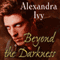 Beyond the Darkness: Guardians of Eternity Series, Book 6 (Unabridged) audio book by Alexandra Ivy