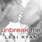 Unbreak Me: New Hope Series, Book 1 (Unabridged) audio book by Lexi Ryan
