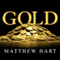 Gold: The Race for the World's Most Seductive Metal (Unabridged) audio book by Matthew Hart