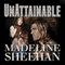 Unattainable: Undeniable Series, Book 3 (Unabridged) audio book by Madeline Sheehan