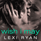 Wish I May: New Hope Series, #2 (Unabridged) audio book by Lexi Ryan