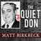 The Quiet Don: The Untold Story of Mafia Kingpin Russell Bufalino (Unabridged) audio book by Matt Birkbeck