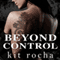 Beyond Control: Beyond Series, Book 2 (Unabridged) audio book by Kit Rocha
